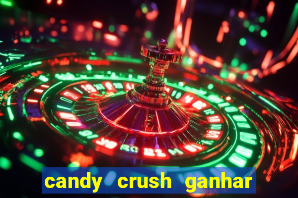 candy crush ganhar dinheiro de verdade